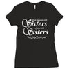 what happens with sisters stays with sisters Ladies Fitted T-Shirt