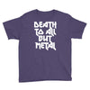 death to all Youth Tee