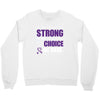 we don't know how strong we are until being strong is the only choice Crewneck Sweatshirt