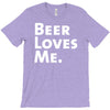 beer loves me T-Shirt