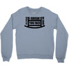 you toucha Crewneck Sweatshirt