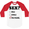 Sex Yes Please 3/4 Sleeve Shirt