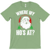 where my ho's at   christmas santa T-Shirt