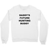 daddy future hunting buddy Crewneck Sweatshirt