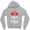red hair the crown you never take off Zipper Hoodie