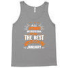 All Women Created Equal But The Best Born In January Tank Top