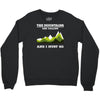 the mountains are calling Crewneck Sweatshirt