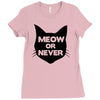 meow or never cat Ladies Fitted T-Shirt
