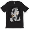 Work Hard, Stay Humble T-Shirt