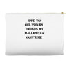 oil price halloween costume Accessory Pouches