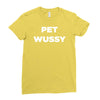 pet wussy Ladies Fitted T-Shirt