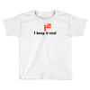 i2 keep it real Toddler T-shirt