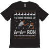 ya done messed up a a ron ugly sweater T-Shirt