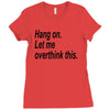 hang on Ladies Fitted T-Shirt