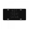 Not Today Satan License Plate