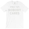 nobody cares T-Shirt