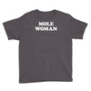 mole woman Youth Tee