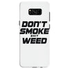 don't smoke shit weed Samsung Galaxy S8
