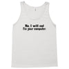 no, i will not fix your computer Tank Top