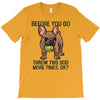 before you go T-Shirt