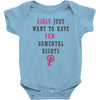 Girls Want To Have Fundamentals Rights Baby Bodysuit