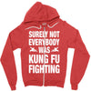 Surely Not Everybody Was Kung Fu Fighting Zipper Hoodie