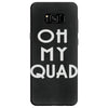 oh my quad Samsung Galaxy S8