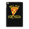 will plie for pizza iPad Mini 4