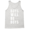 boys will be boys Tank Top
