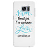 Mom Great Job I'm Awesome Love Happy Mother's Day Samsung Galaxy S7 Edge