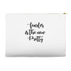 fearless is the new pretty Accessory Pouches