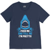 Feed Me And Tell Me I Am Pretty V-Neck Tee