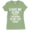 Leave Me Alone I Am Only Speaking To My Cat Today Ladies Fitted T-Shirt