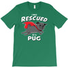 rescued by pug T-Shirt