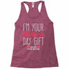I'm Your Mother's Day Gift Dad Says You're Welcome Racerback Tank