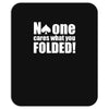 no one cares what you folded Mousepad