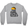 This Girl Loves Tacos Crewneck Sweatshirt