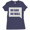 no ban no wall Ladies Fitted T-Shirt