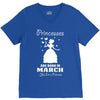 Princesses Are Born In March V-Neck Tee