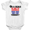 on a scale of one to america how free are you tonight Baby Bodysuit