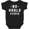 No Hablo Stupid Baby Bodysuit