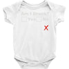 am i drunk Baby Onesie