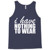 nothing to wear (2) Tank Top
