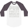 pun pretty much intended 3/4 Sleeve Shirt
