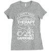 I Don't Need Therapy Just to Go Gardening Ladies Fitted T-Shirt