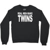 real men make twins (2) Crewneck Sweatshirt