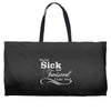 you're sick and twisted, i like you! Weekender Totes