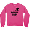 zero bothers given Crewneck Sweatshirt