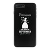 Princesses Are Born in September Yes I'm a Princess iPhone 7 Plus Case