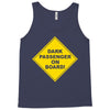 dark passenger on board Tank Top